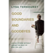 Good Boundaries and Goodbyes: Loving Others Without Losing the Best of Who You Are