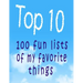 Top 10: 100 Fun Lists of My Favorite Things
