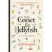 The Corset & the Jellyfish: A Conundrum of Drabbles