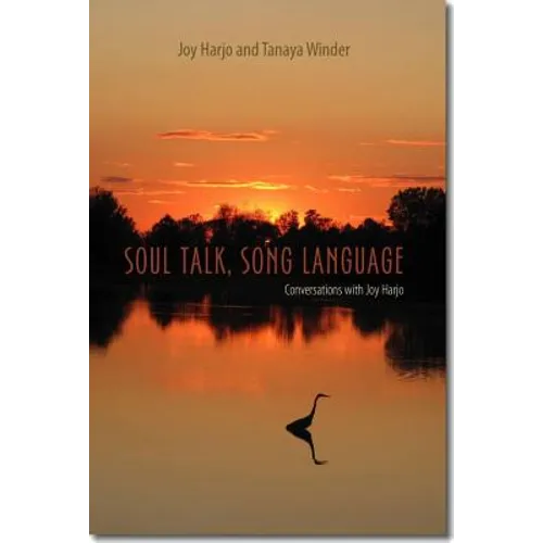 Soul Talk, Song Language: Conversations with Joy Harjo