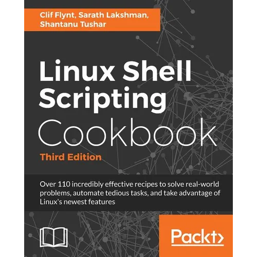 Linux Shell Scripting Cookbook, Third Edition