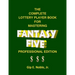 The Complete Lottery Player Book for Mastering FANTASY FIVE: Professional Edition