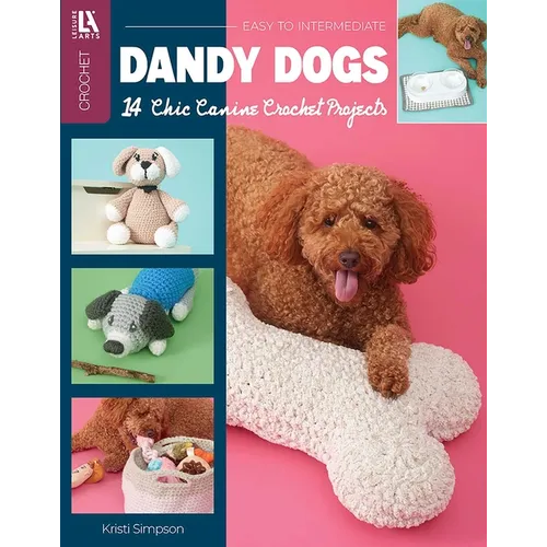 Dandy Dogs Crochet: 14 Chic Canine Crochet Projects