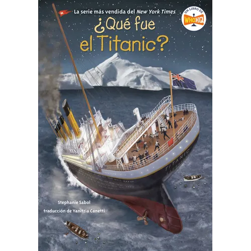 Qu fue el Titanic? (What Was the Titanic? Spanish Edition)