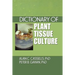Dictionary of Plant Tissue Culture