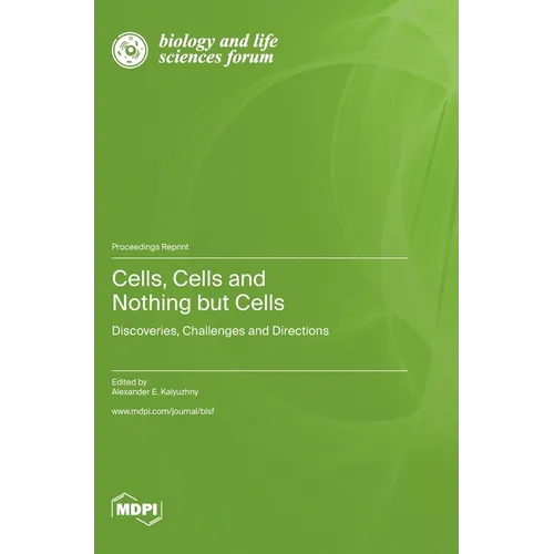 Cells, Cells and Nothing but Cells: Discoveries, Challenges and Directions