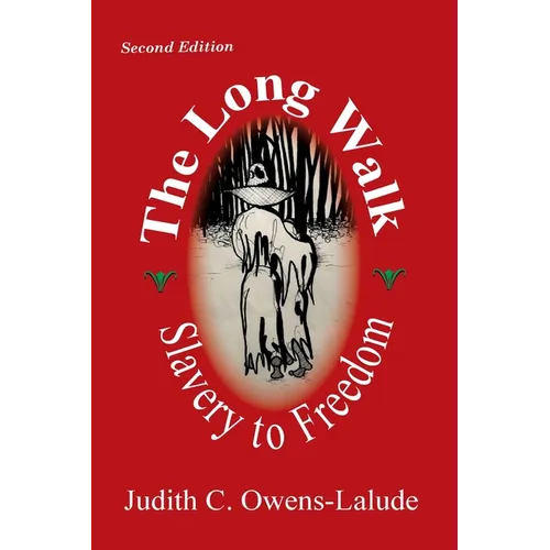 The Long Walk: Slavery to Freedom