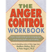 The Anger Control Workbook: Simple, Innovative Techniques for Managing Anger