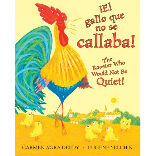 ¡El Gallo Que No Se Callaba! / The Rooster Who Would Not Be Quiet! (Scholastic Bilingual)