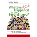 Whatever Else Happened to the Egyptians?: From the Revolution to the Age of Globalization