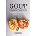 Gout Friendly Recipes: A Cookbook to Get You Through the Diets If You Have Gout