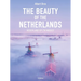 The Beauty of the Netherlands: 10 Years of Photography by Albert Dros