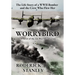 Worrybird: The Life Story of a WWII Bomber and the Crew Who Flew Her