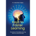 Keys to Faster Learning: The Science That Makes Learning More Fun and Even Easy!