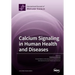 Calcium Signaling in Human Health and Diseases