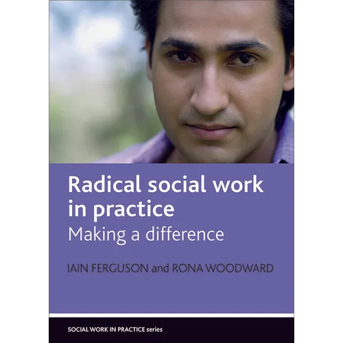 Radical Social Work in Practice: Making a Difference