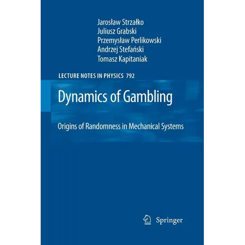 Dynamics of Gambling: Origins of Randomness in Mechanical Systems