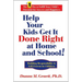 Help Your Kids Get It Done Right at Home and School!: Building Responsibility & Self-Esteem in Children