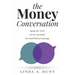 The Money Conversation: Speak the Truth. Set the Standard. Get Paid Without Apology.