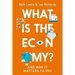 What Is the Economy?: And Why It Matters to You