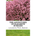 The Adventures Of Elizabeth In Rugen: (Elizabeth Von Arnim Classics Collection)