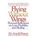 Flying Without Wings: Personal Reflections on Loss, Disability and Healing