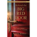 Behind The Big Red Door: From Trauma To Success-Personally, Professional, And Spiritually