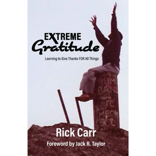 Extreme Gratitude: Learning to Give Thanks for All Things