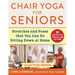 Chair Yoga for Seniors - Large Print Edition: Stretches and Poses That You Can Do Sitting Down at Home