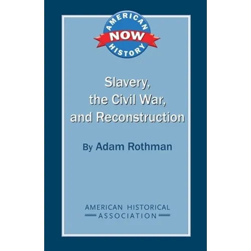 Slavery, the Civil War, and Reconstruction