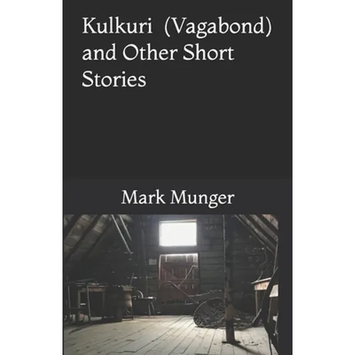 Kulkuri: (Vagabond) and Other Short Stories