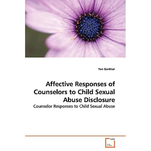 Affective Responses of Counselors to Child Sexual Abuse Disclosure