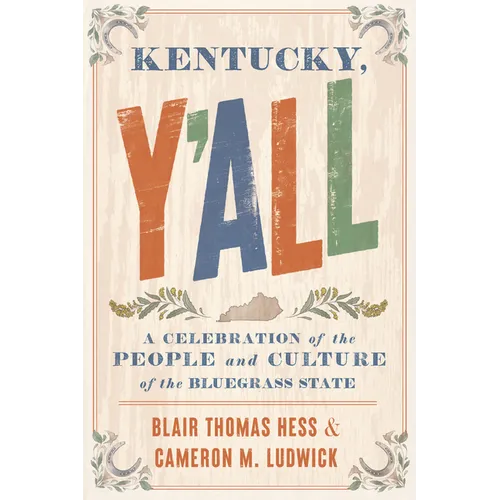 Kentucky, Y'All: A Celebration of the People and Culture of the Bluegrass State