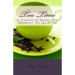 Tea Time: A Treasury of Quotes That Celebrate the Joy of Tea