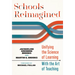 Schools Reimagined: Unifying the Science of Learning with the Art of Teaching
