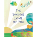 The Sunshine Inside of You