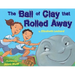 The Ball of Clay That Rolled Away