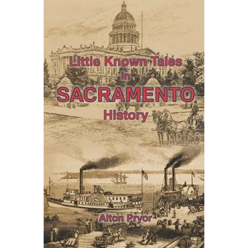 Little Known Tales in Sacramento History