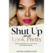Shut up and Look Pretty: a Dating Manifesto for Soft Power and High Standards