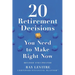 20 Retirement Decisions You Need to Make Right Now