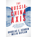 The Russia-China Axis: The New Cold War and Americaa's Crisis of Leadership