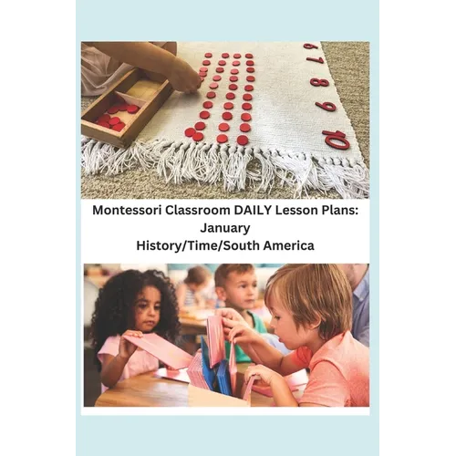 Montessori Classroom DAILY Lesson Plans: January: History/Time/South America