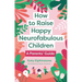 How to Raise Happy Neurofabulous Children: A Parents' Guide