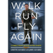 Walk, Run, Fly Again