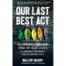 Our Last Best Act: Planning for the End of Our Lives to Protect the People and Places We Love
