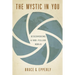 The Mystic in You: Discovering a God-Filled World