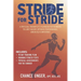 Stride for Stride: A Physical Therapist's Playbook for Runners to Limit Injury, Optimize Performance, and Build Confidence