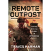 Remote Outpost: Fighting with the US Army in Afghanistan