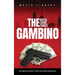 The Gambino Mafia Crime Family: The Complete and Fascinating History of New York Crime Organization