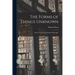 The Forms of Things Unknown; Essays Towards an Aesthetic Philosophy